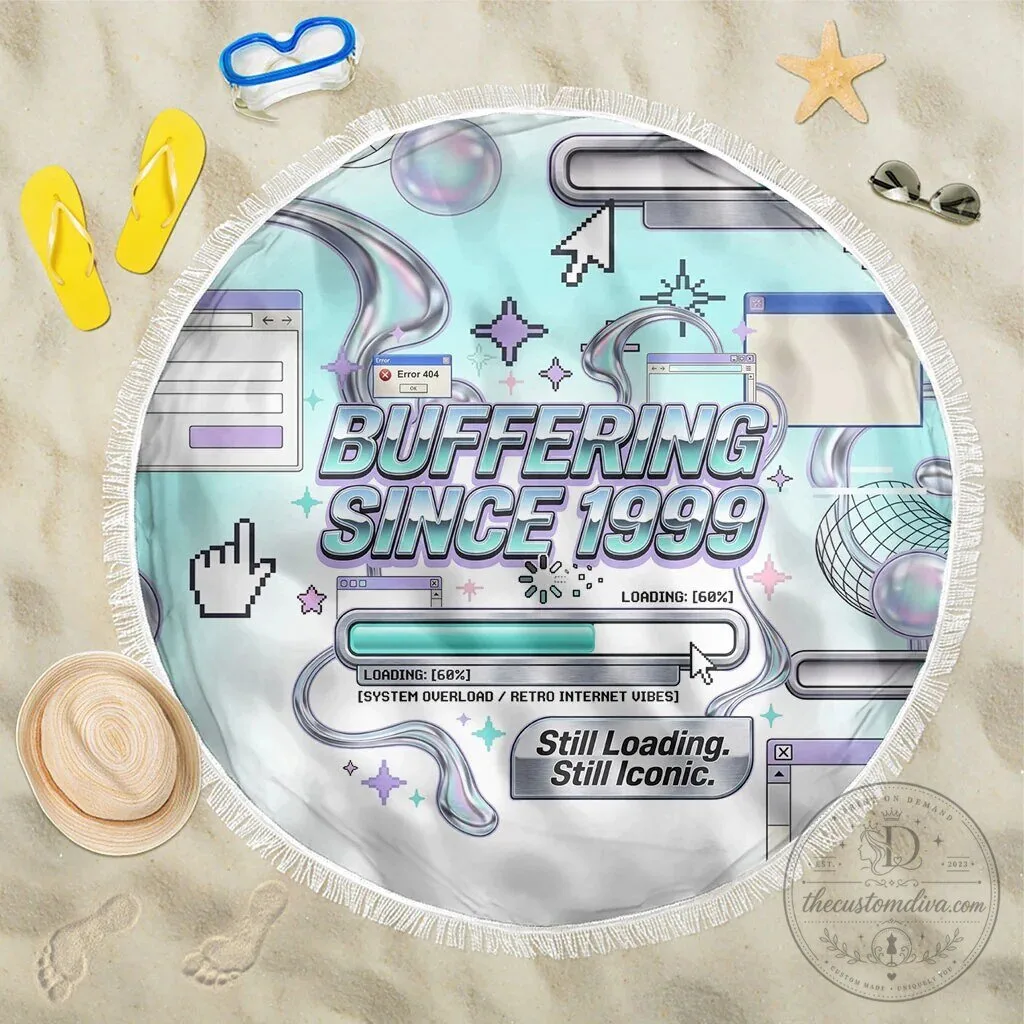 Buffering Since 1999 Retro Internet Vibes Round Beach Blanket 2 Buffering Since 1999 Retro Internet Vibes Round Beach Blanket